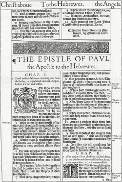 The opening of the Epistle to the Hebrews of the 1611 edition of the Authorized Version shows the original typeface. Marginal notes reference variant translations and cross references to other Bible passages. Each chapter is headed by a précis of contents. There are decorative initial letters for each Chapter, and a decorated headpiece to each Biblical Book, but no illustrations in the text.