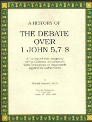 A History of the Debate over 1 John 5:7,8, by Michael Maynard